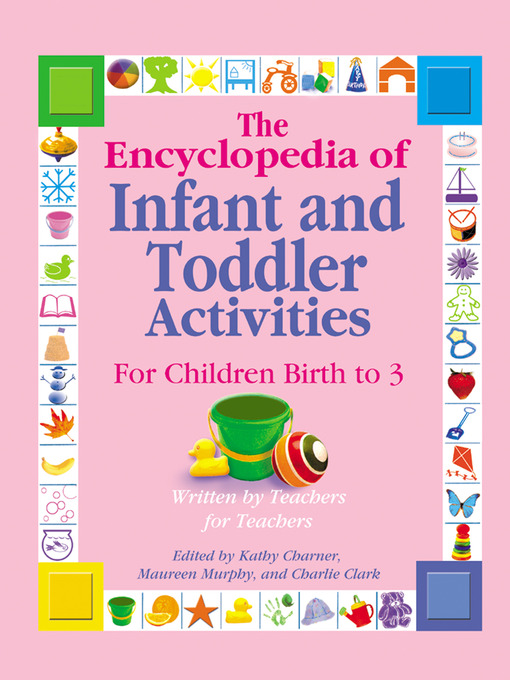 Title details for Encyclopedia of Infant and Toddler Activities by Kathy Charner - Available